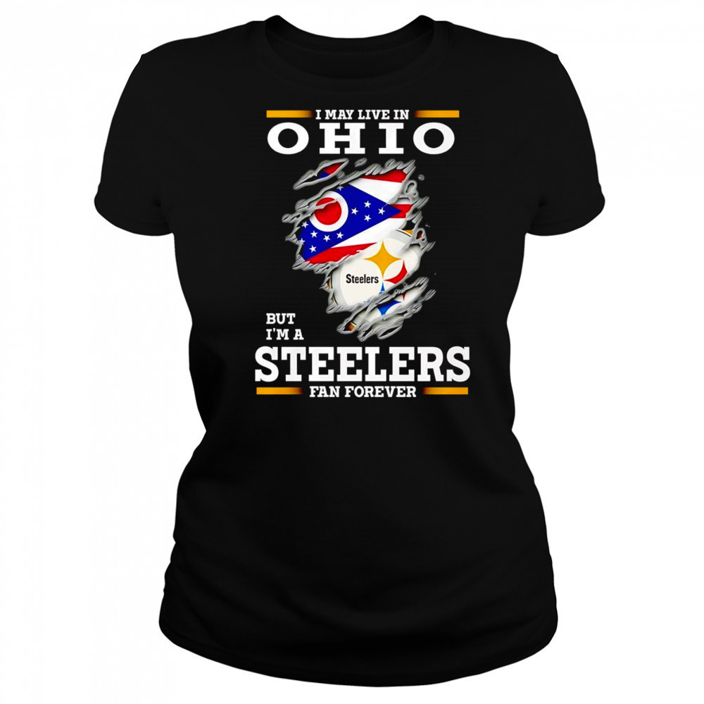 I may live in Ohio but I’m a Steelers fan forever shirt Women's T-shirt