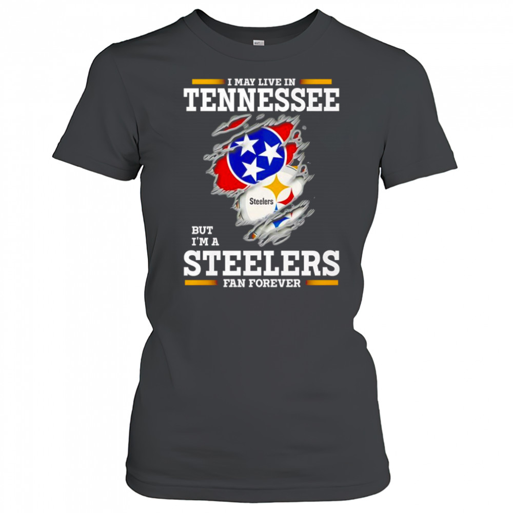 I may live in Tennessee but I’m a Steelers fan forever shirt Women's T-shirt