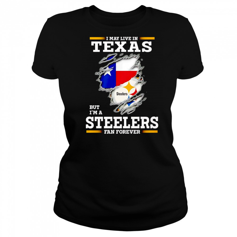 I may live in Texas but I’m a Steelers fan forever shirt Women's T-shirt