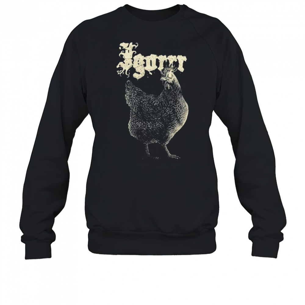 Igorrr Chicken Fire T-shirt Sweatshirt