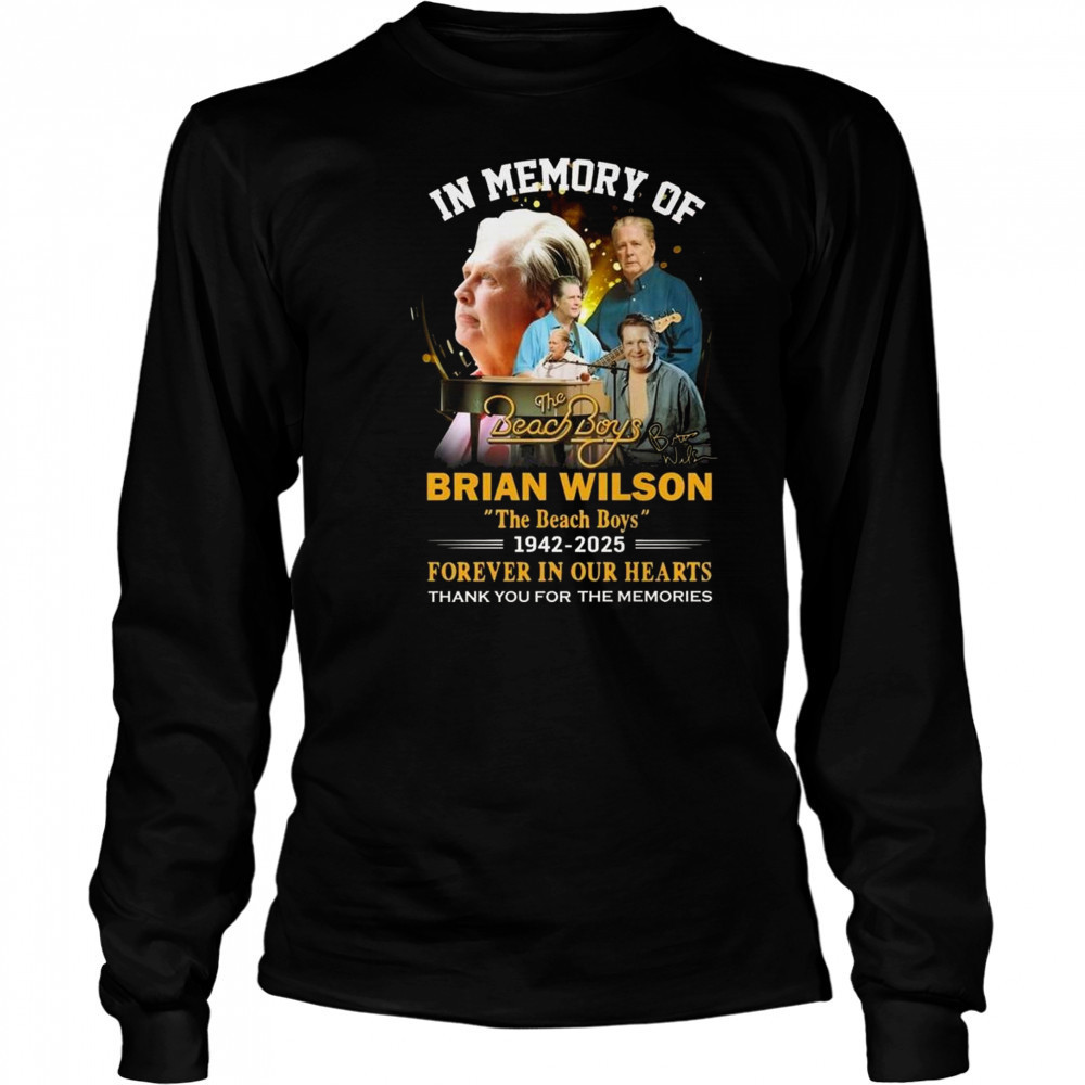 In Memory Of The Beach Boys Brian Wilson 1942-2025 Signature Forever In Our Hearts Thank You For The Memories Shirt Long Sleeved