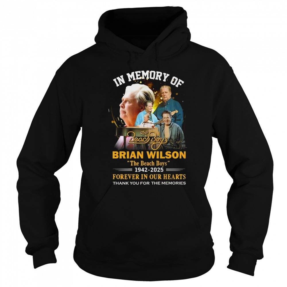 In Memory Of The Beach Boys Brian Wilson 1942-2025 Signature Forever In Our Hearts Thank You For The Memories Shirt Sweatshirt