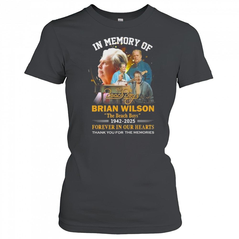 In Memory Of The Beach Boys Brian Wilson 1942-2025 Signature Forever In Our Hearts Thank You For The Memories Shirt Women's T-shirt