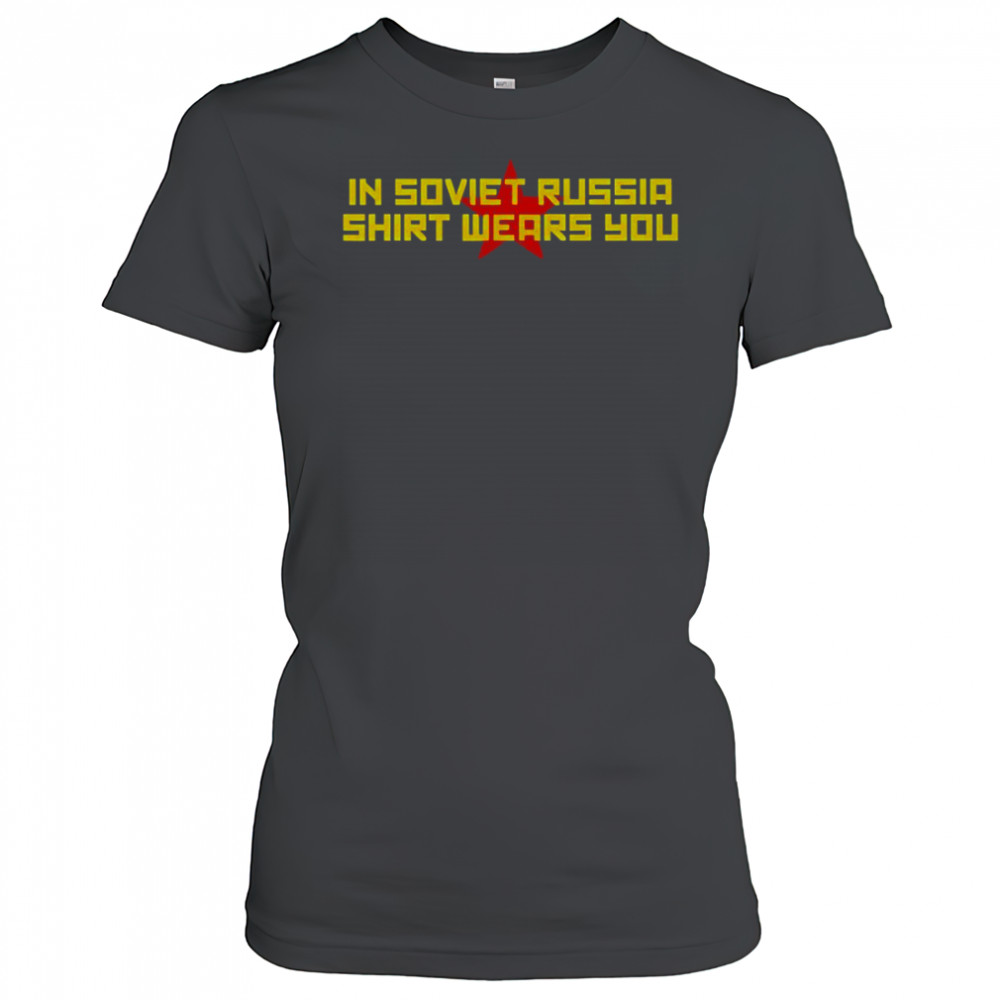 In Soviet Russia Shirt Wears You T-Shirt Women's T-shirt