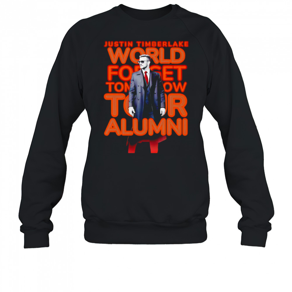 Justin Timberlake world forget tomorrow tour alumni shirt Sweatshirt