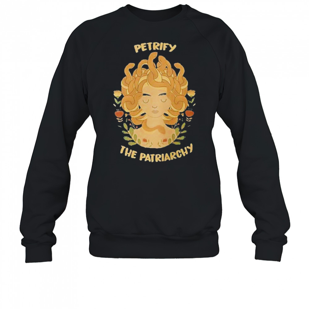 Medusa Petrify the Patriarchy T-Shirt Sweatshirt