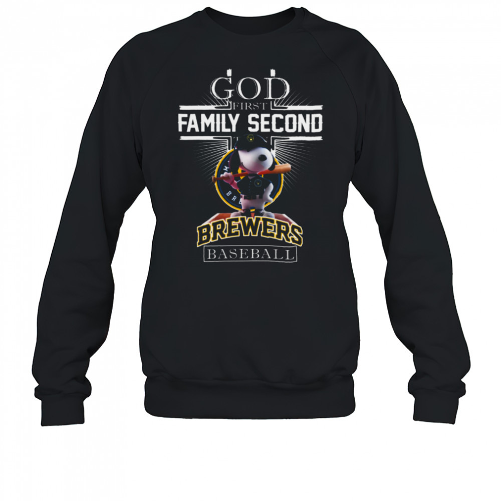 Milwaukee Brewers Shop Snoopy God First Family Second Then Milwaukee Brewers Baseball T Shirt Sweatshirt