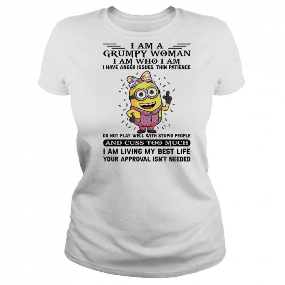 Minion I am a grumpy woman I am who I am I have anger issues thin patience shirt Women's T-shirt
