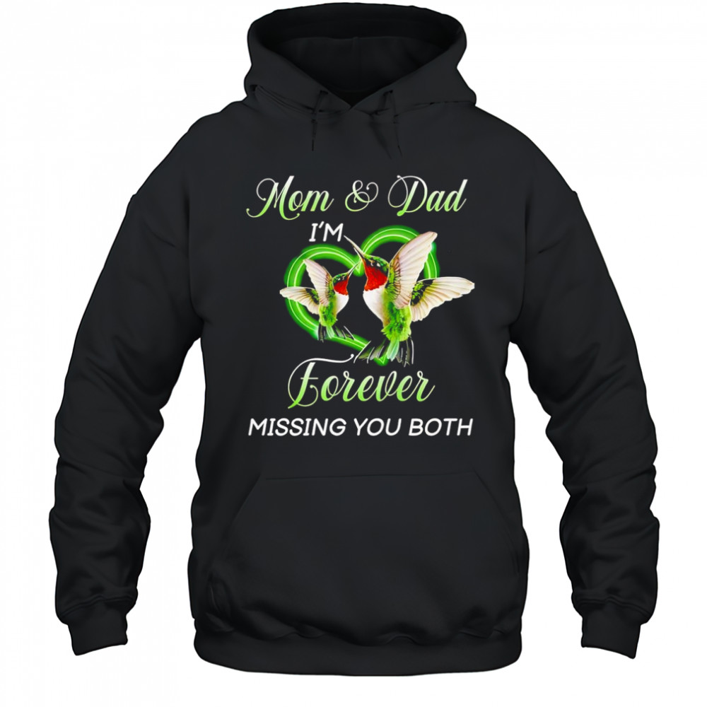 Mom and dad I’m forever missing you both shirt Hoodie