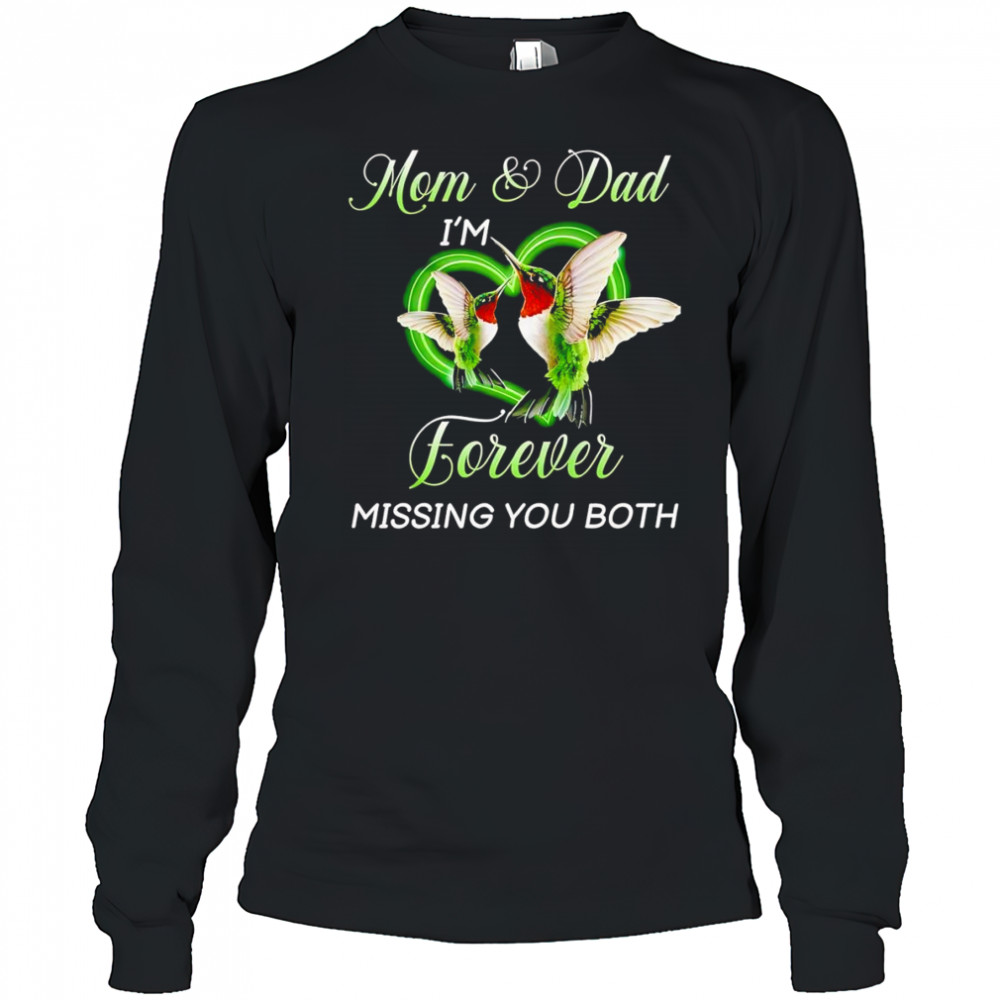 Mom and dad I’m forever missing you both shirt Long Sleeved