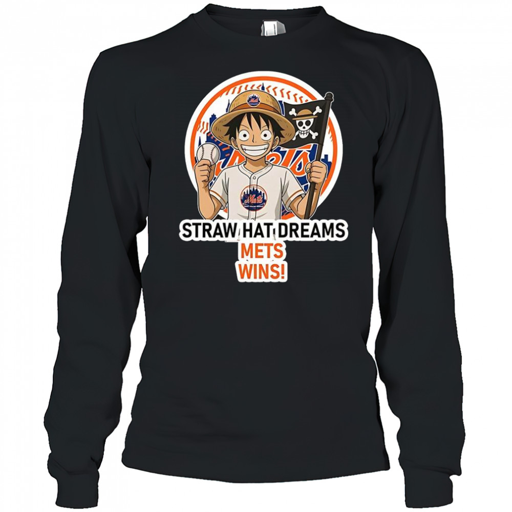 New York Mets Monkey D. Luffy Straw Hat Dreams Wins T-Shirt Long Sleeved
