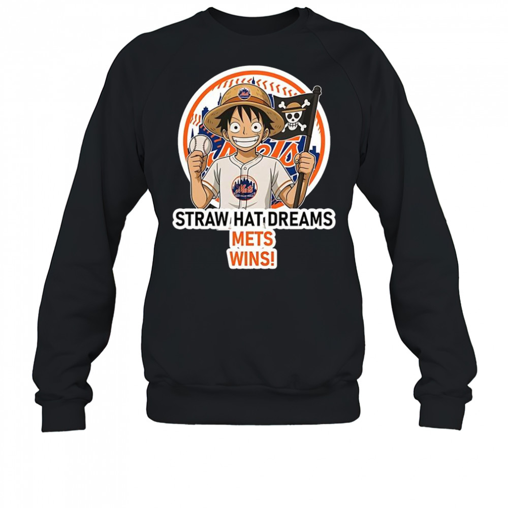 New York Mets Monkey D. Luffy Straw Hat Dreams Wins T-Shirt Sweatshirt