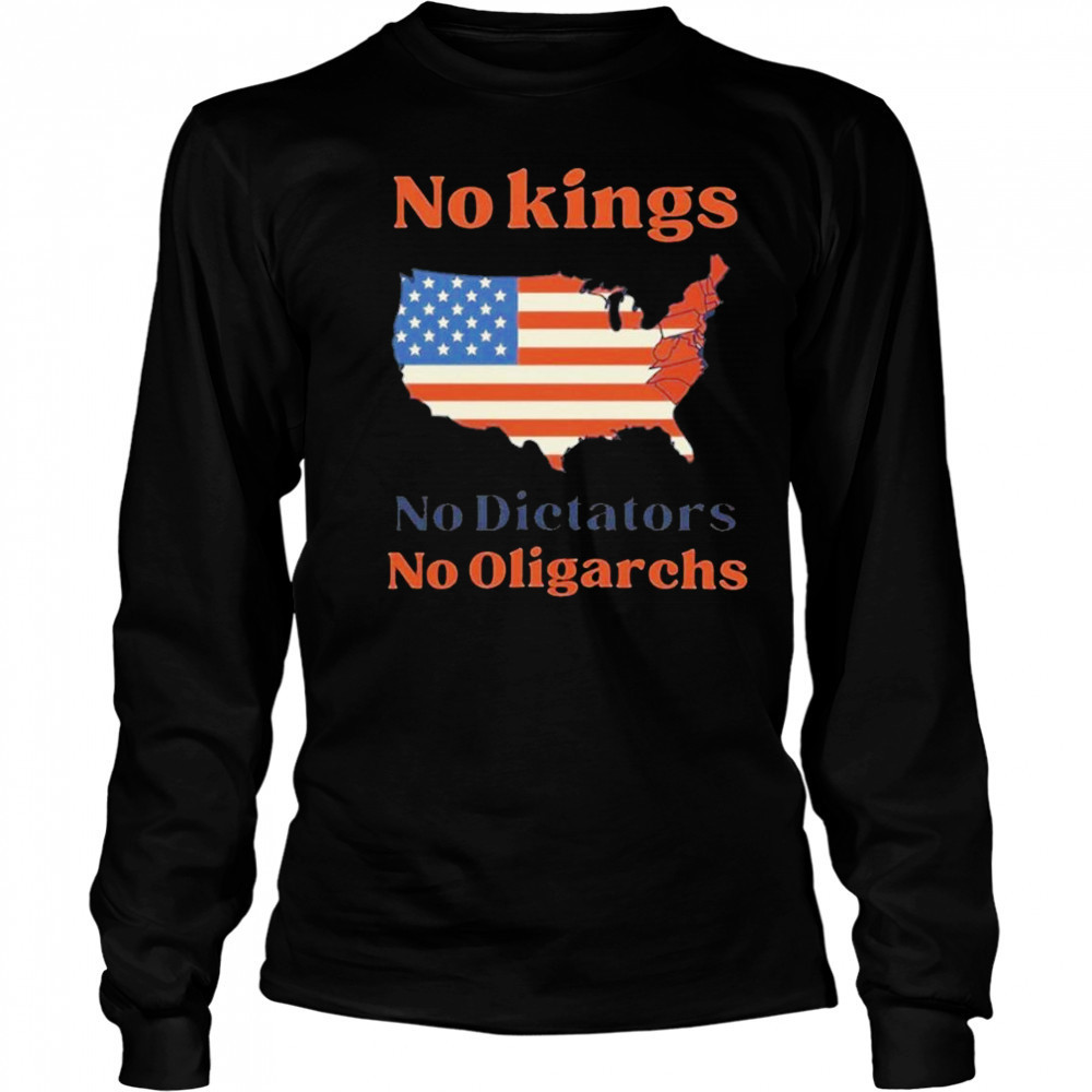 No Kings No Dictators No Oligarchs 2025 T-Shirt Long Sleeved