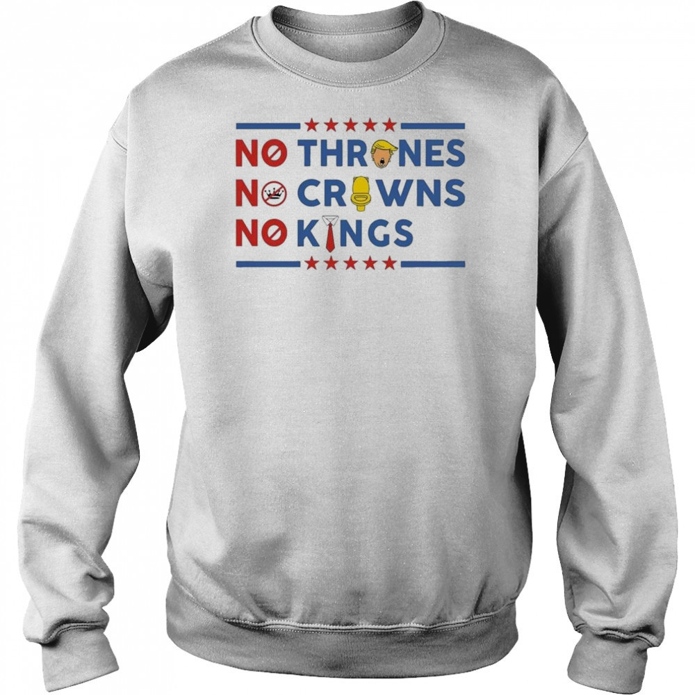 No Thrones No Crowns No Kings 2025 T-Shirt Hoodie