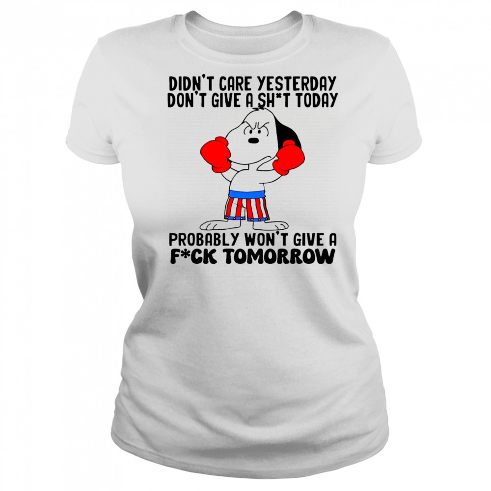 Snoopy didn’t care yesterday don’t give a shit today probably won’t give a fuck tomorrow shirt Women's T-shirt