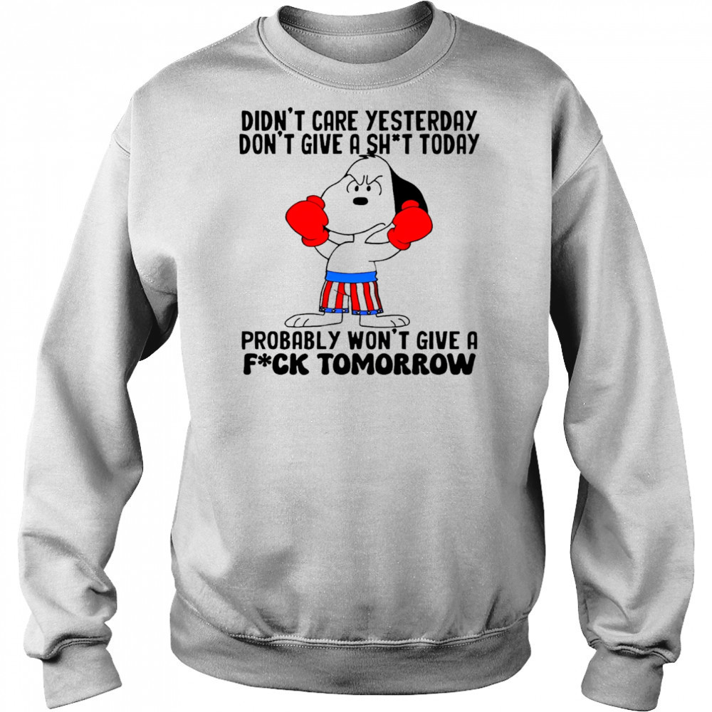 Snoopy didn’t care yesterday don’t give a shit today probably won’t give a fuck tomorrow shirt Hoodie
