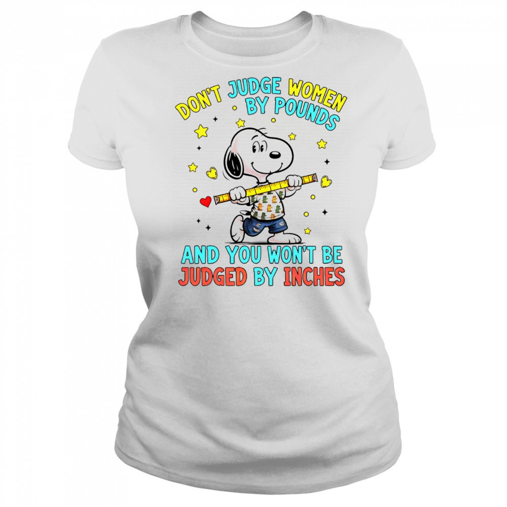 Snoopy don’t judge women by pounds and you won’t be judged by inches shirt Women's T-shirt