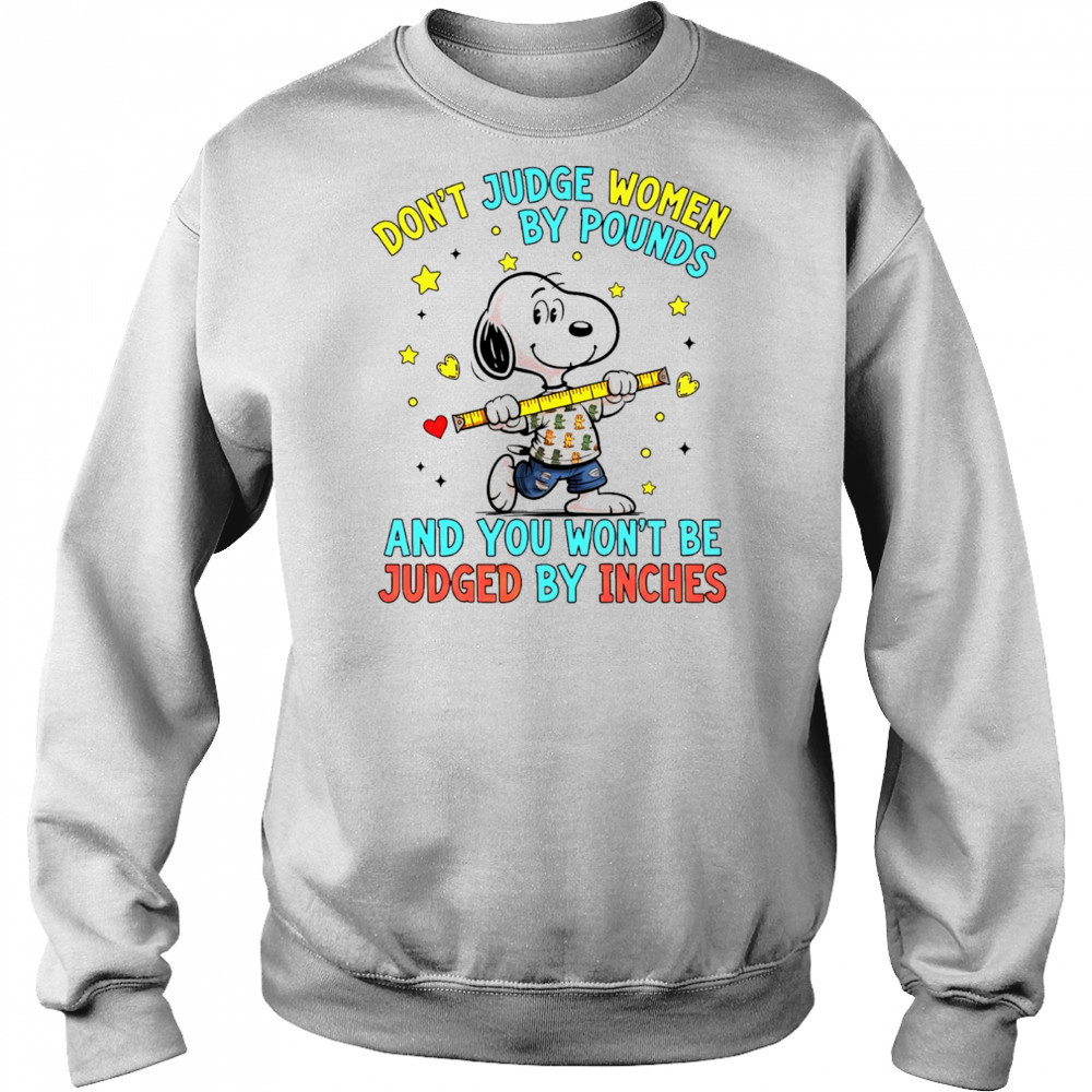 Snoopy don’t judge women by pounds and you won’t be judged by inches shirt Hoodie