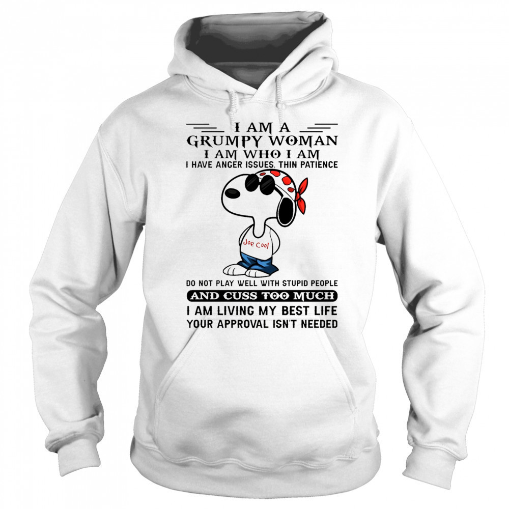 Snoopy I am a grumpy woman I am who I am I have anger issues thin patience do not play well shirt Sweatshirt