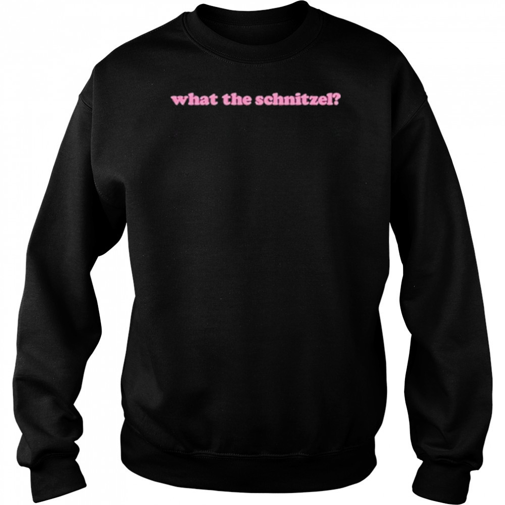 Undiagnosedanthony What The Schnitzel T-Shirt Hoodie