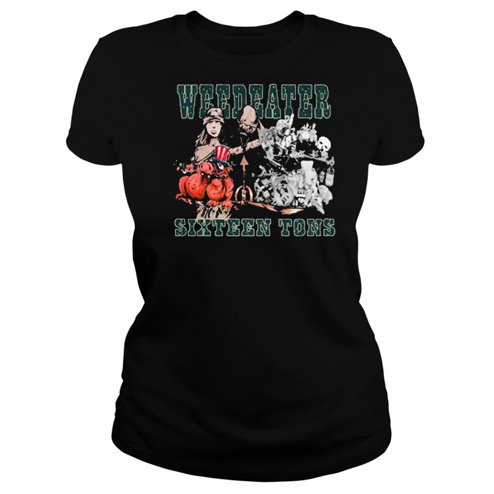 Weedeater Sixteen Tons T-shirt Women's T-shirt