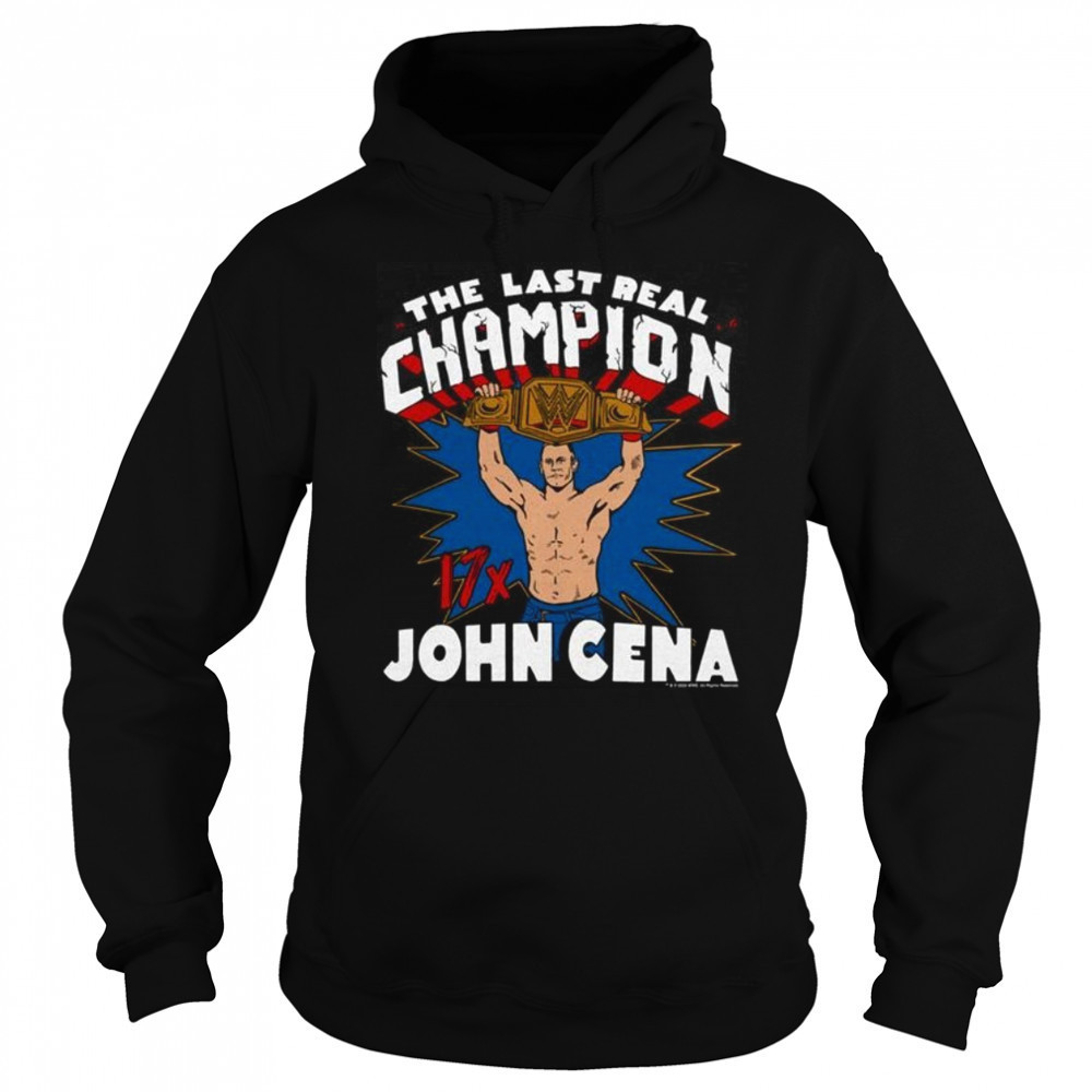 WWE John Cena The Last Real Champion Shirt Sweatshirt
