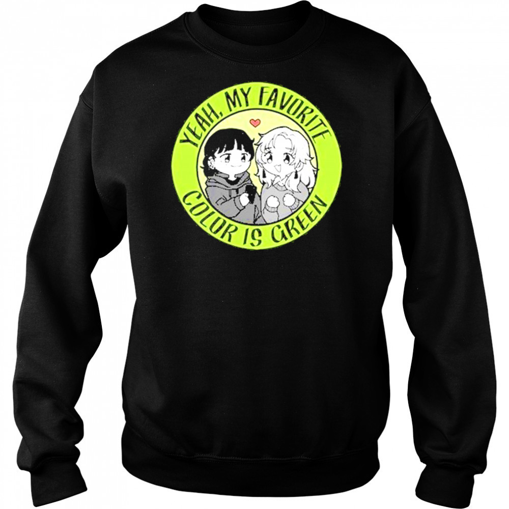 Yeah My Favorite Color Is Green T-Shirt Hoodie