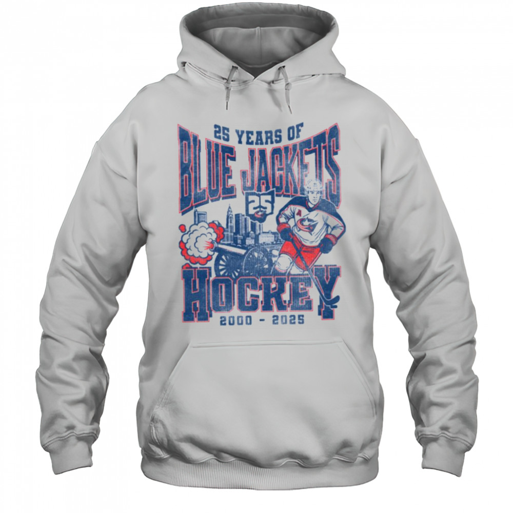 25 years of Blue Jackets hockey 2000 2025 where I’m from shirt Hoodie