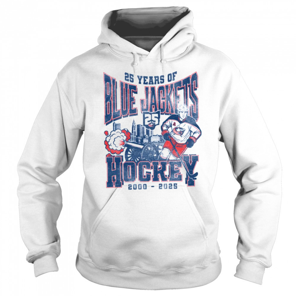 25 years of Blue Jackets hockey 2000 2025 where I’m from shirt Sweatshirt