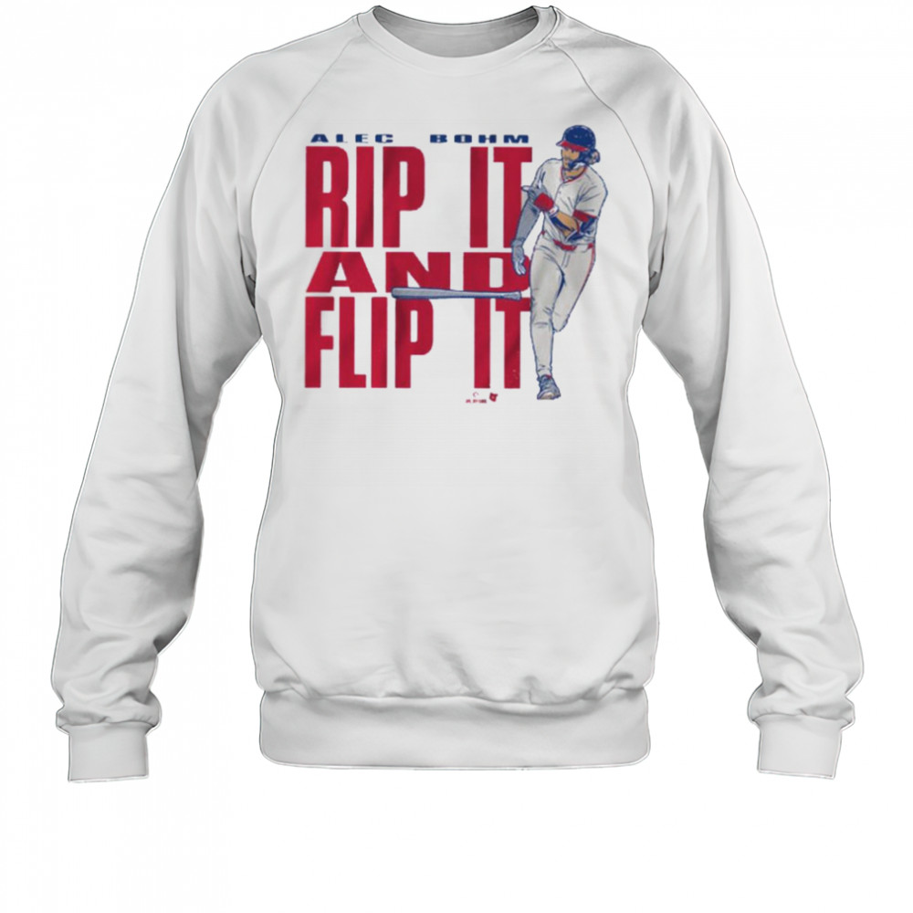 Alec Bohm Rip it & Flip It Shirt Sweatshirt