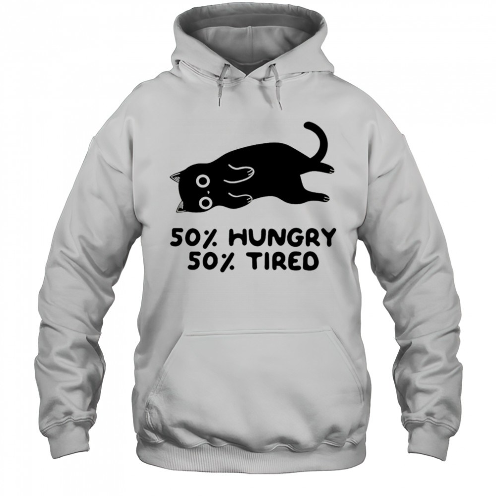 Black Cat 50% Hungry 50%Tired shirt Hoodie