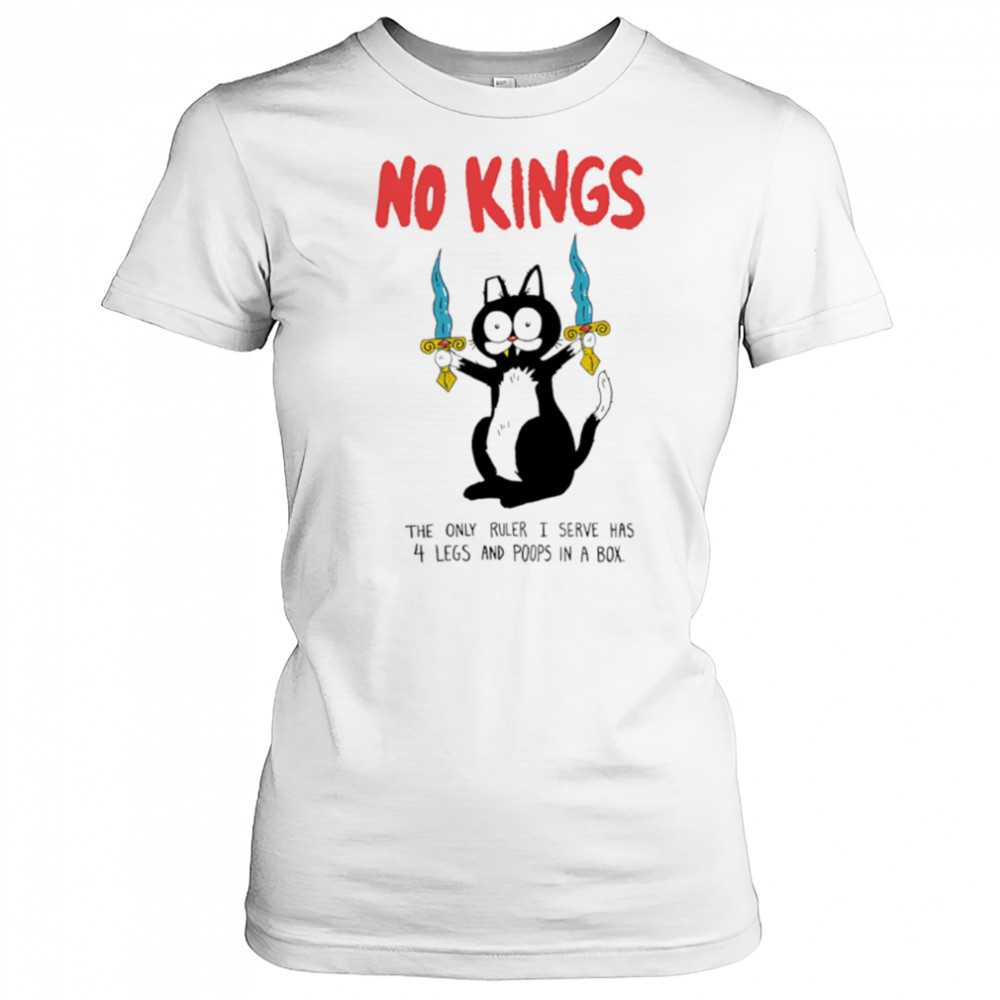 Black Cat No Kings the only ruler i serve has 4 legs and poops in a box shirt Women's T-shirt