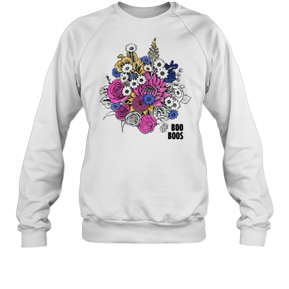 Boo Boos Flowers T-Shirt Sweatshirt
