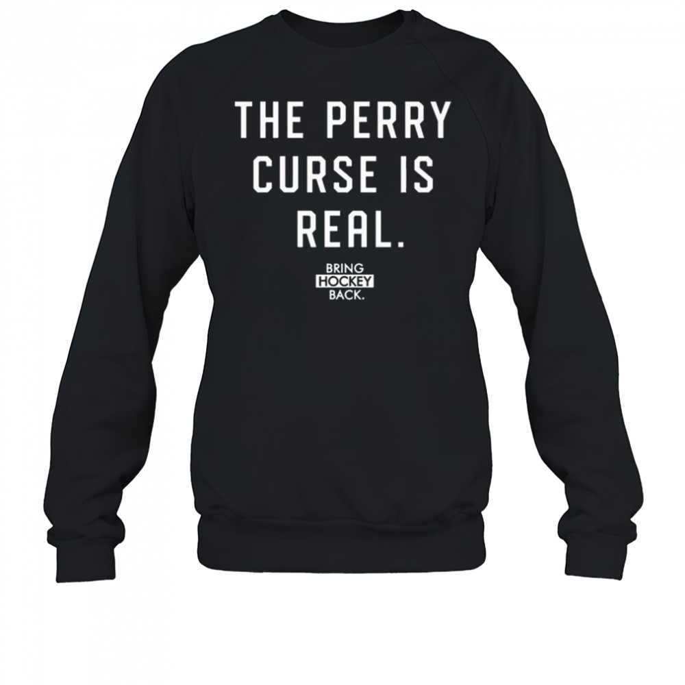 Bring Hockey Back The Perry Curse Is Real Shirt Sweatshirt