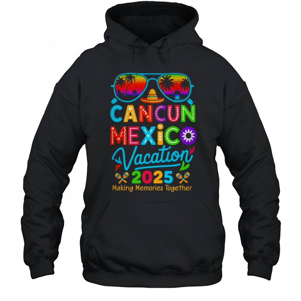 Cancun Mexico Vacation Beach 2025 Trip Matching Group Squad shirt Hoodie