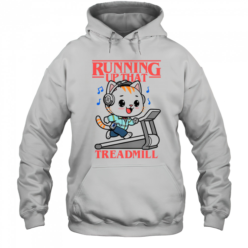 Cat Running Up That Treadmill T-Shirt Hoodie