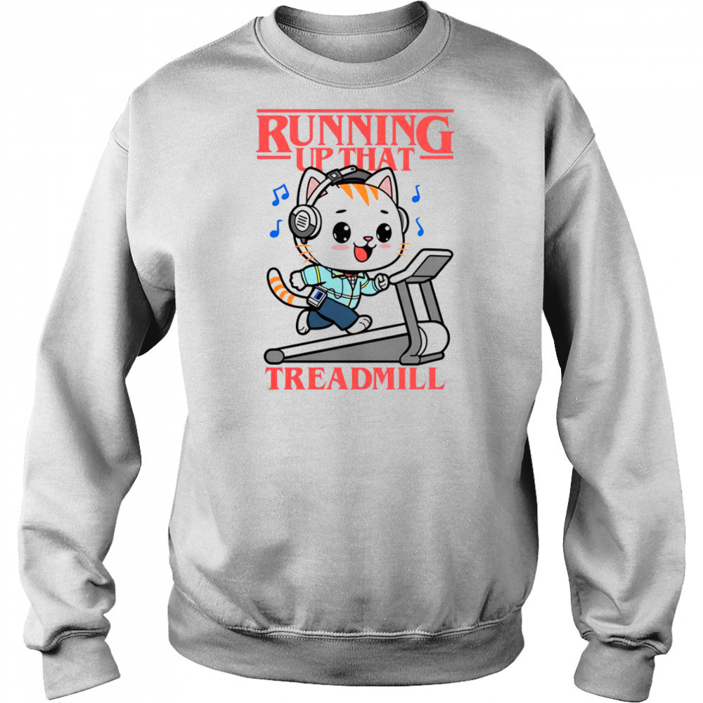 Cat Running Up That Treadmill T-Shirt Hoodie