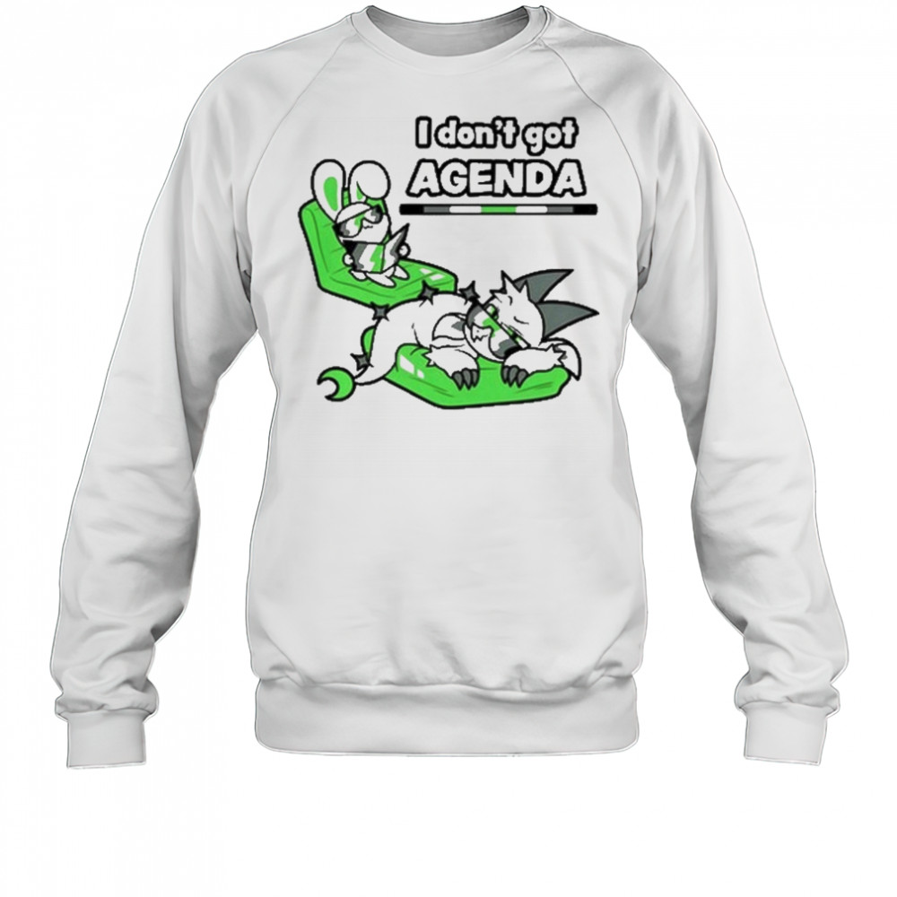 Chikn Nuggit I Don’t Got Agenda T-Shirt Sweatshirt