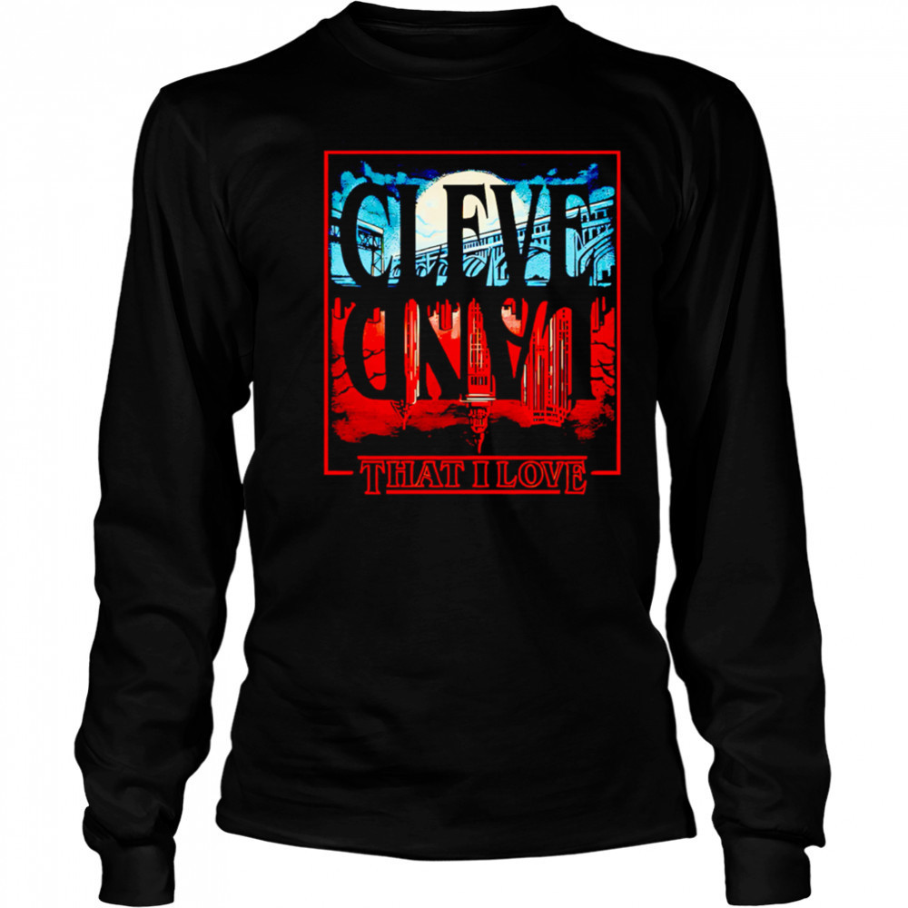 Cleveland Upside Down that I love shirt Long Sleeved