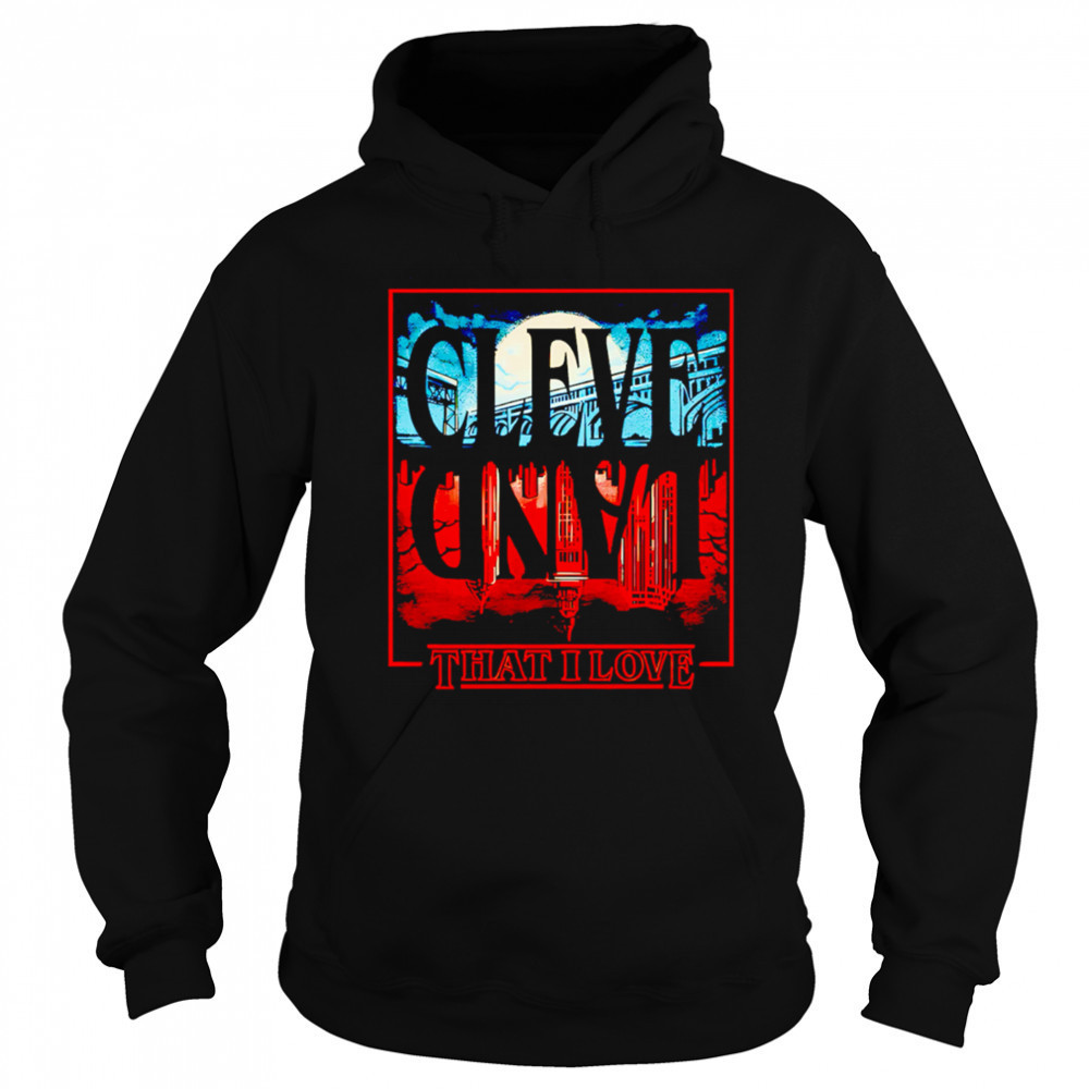 Cleveland Upside Down that I love shirt Sweatshirt