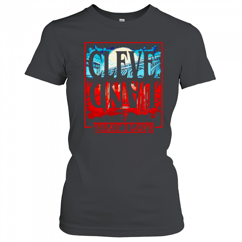 Cleveland Upside Down that I love shirt Women's T-shirt