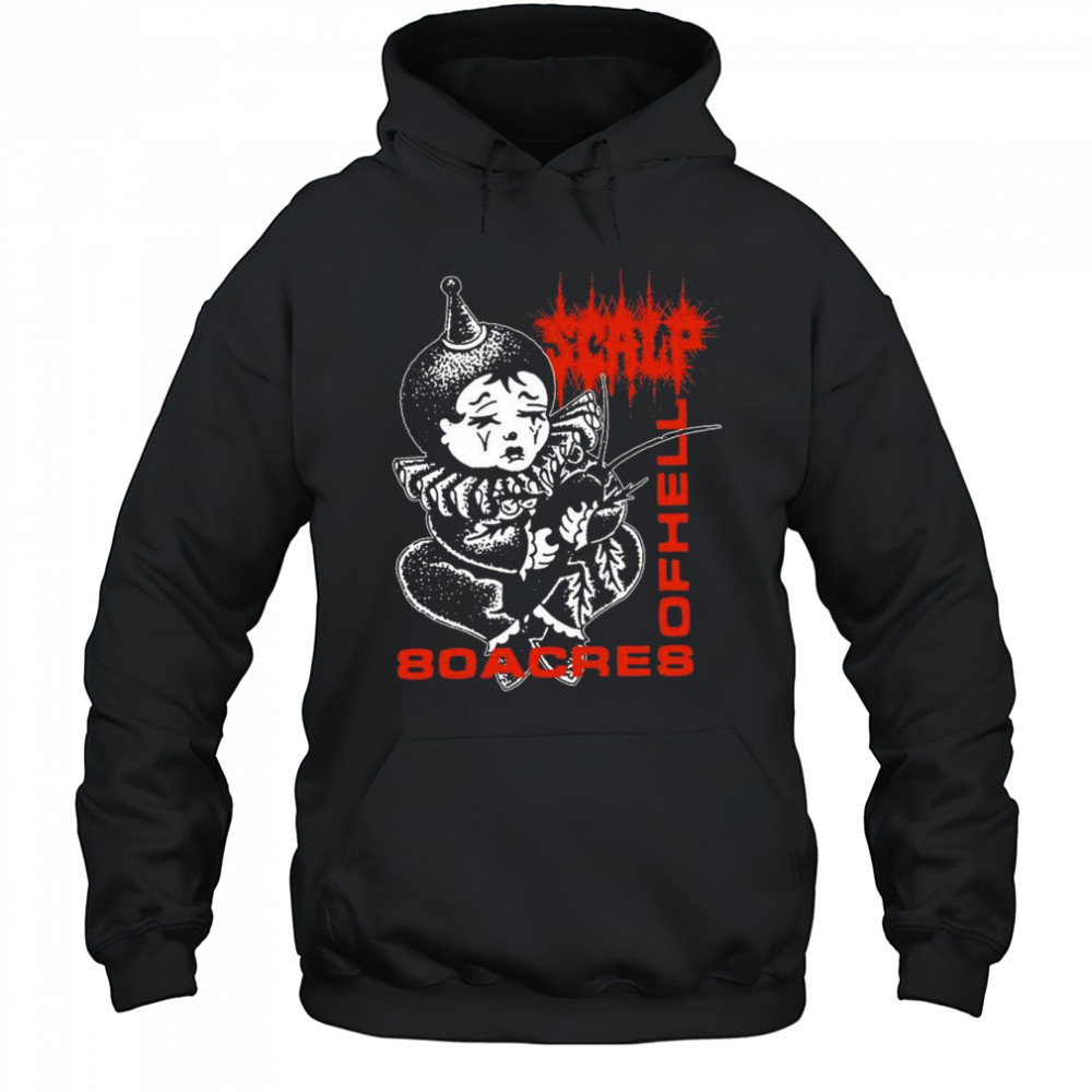 Closed Casket Activities Scalp 80 Acres Of Hell Shirt Hoodie