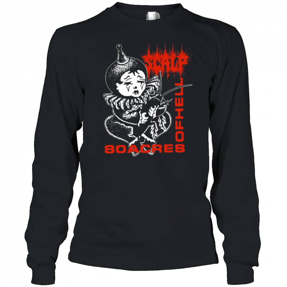 Closed Casket Activities Scalp 80 Acres Of Hell Shirt Long Sleeved
