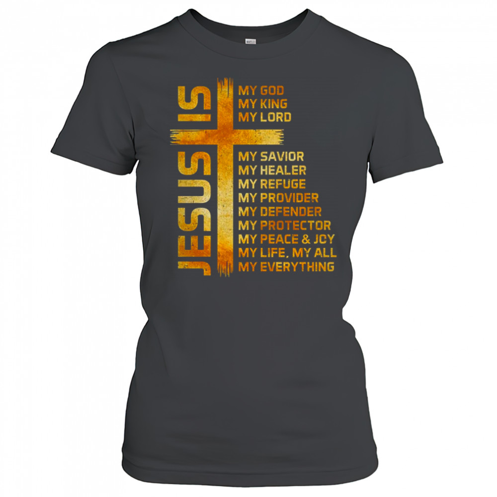 Cross Christian Christ Jesus Is My God King Lord And Savior shirt Women's T-shirt