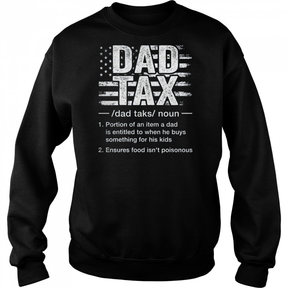 Dad Tax Funny Dad Tax Definition Father's Day Humor shirt Hoodie