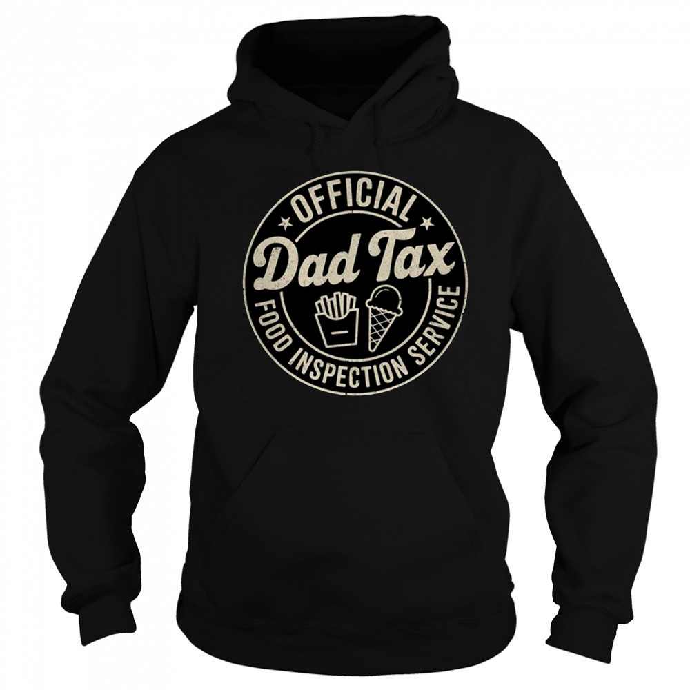 Dad Tax Funny Men Papa Daddy Fathers Day Dad Tax Office shirt Sweatshirt