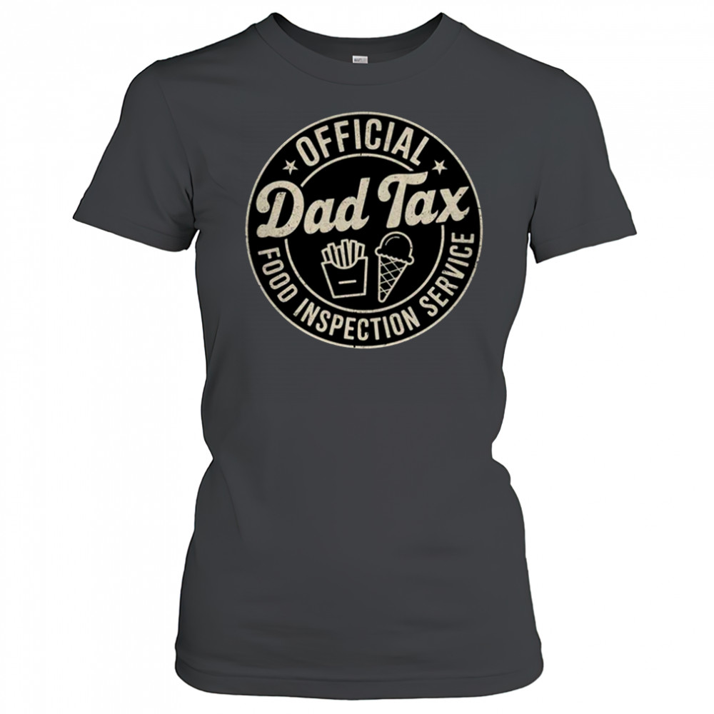 Dad Tax Funny Men Papa Daddy Fathers Day Dad Tax Office shirt Women's T-shirt