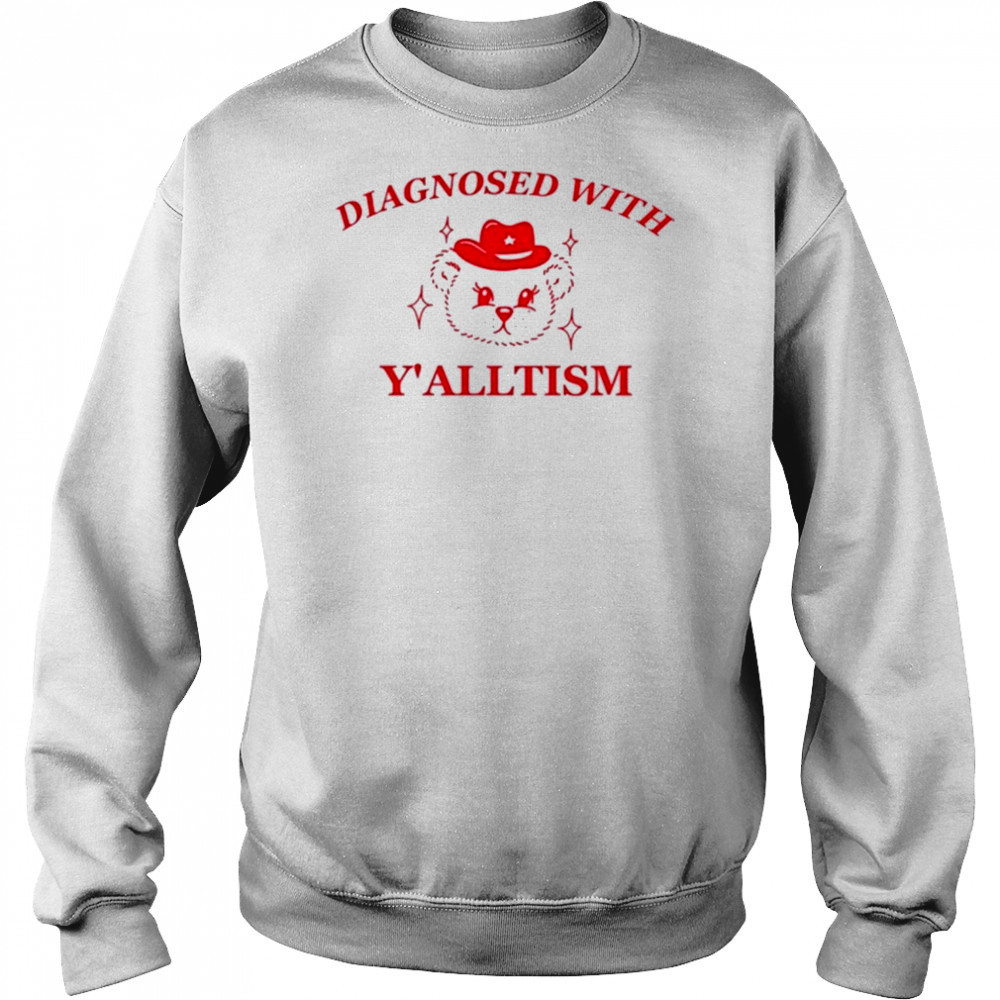 Diagnosed With Y’alltism Y2k T-Shirt Hoodie