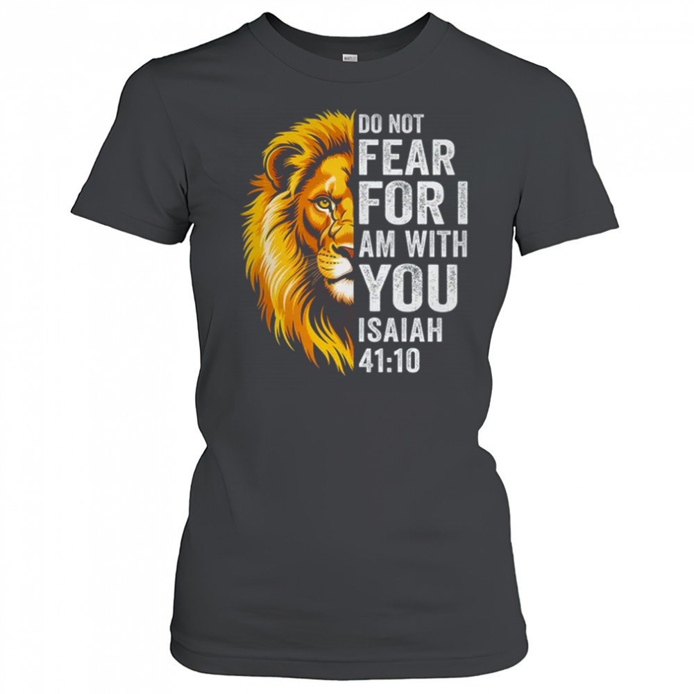 Do Not Fear For I Am With You Christian Bible Verse Lion shirt Women's T-shirt