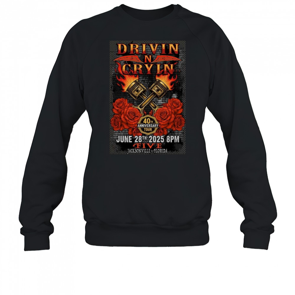Drivin N Cryin Jun 28 2025 Five In St. Jacksonville FL Shirt Sweatshirt
